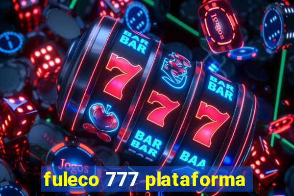 fuleco 777 plataforma